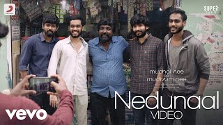 Mudhal Nee Mudivum Nee  Nedunaal Video  Darbuka Siva  Sreekanth Hariharan  Keerthi [upl. by O'Neil759]