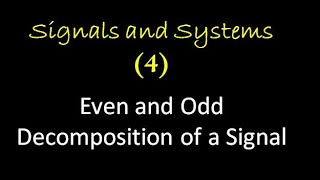 Signals and Systems 4 Even and Odd Decomposition of a Signal [upl. by Sadinoel]