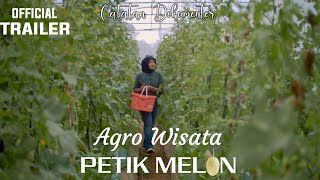 CATATAN DOKUMENTER  AGRO WISATA PETIK MELON Official Trailer [upl. by Engle]