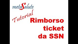 METASALUTE tutorial rimborso ticket da SSN ospedale ASL [upl. by Hubbard]