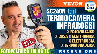 TERMOCAMERA VEVOR SC240N Infrarossi Alta Definizione 240x180 Fotovoltaico OffGrid Fai da Te DIY [upl. by Court]