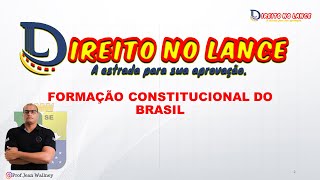 DIREITO CONSTITUCIONAL FORMAÇÃO CONSTITUCIONAL DO BRASIL  PMSE [upl. by Namurt]