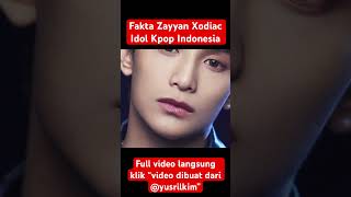 Fakta Zayyan Xodiac Idol Kpop Asal Indonesia kpop [upl. by Eelnyl]