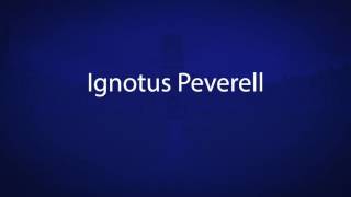 How to pronounce Ignotus Peverell  Harry potter characters [upl. by Abeh494]