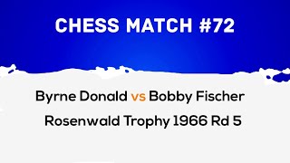 Byrne Donald vs Bobby Fischer Rosenwald Trophy 1966 Rd 5 [upl. by Kyd]