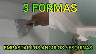 3 FORMAS 👉 PARA EMPASTAR LAS ESQUINAS DE LA TABLAROCAHOW FILL IN THE CORNERS [upl. by Sisenej]