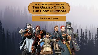 New Forms  The Gilded City 2 The Lost Kingdom  Episode 34 [upl. by Aihsiym]