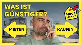 Immobilie kaufen oder mieten Was ist günstiger [upl. by Constantia]