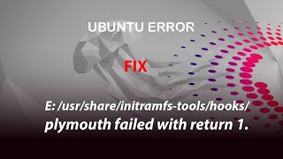 UBUNTU FIX E usrshareinitramfstoolshooksplymouth failed with return 1 [upl. by Nies]