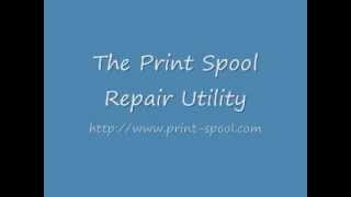 Fix your printer today with The Print Spool Repair Utility [upl. by Demeyer]