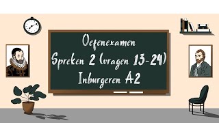 2024 Oefenexamen Spreken 2 vragen 1324  Inburgeren A2 [upl. by Rambort]