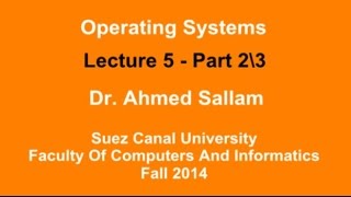 Operating Systems  نظم التشغيل  Lecture 5 Part 2\3 [upl. by Creight853]