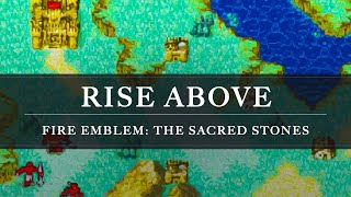 Fire Emblem The Sacred Stones Rise Above Arrangement [upl. by Kos129]