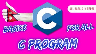 C PROGRAM BASICS FOR NEB COMPUTER SCIENCE  C PROGRAM BASICS IN NEPALI  C PROGRAM CLASS 11 AND 12 [upl. by Warrin]