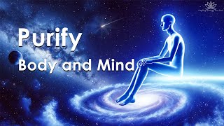 Purify Your Body and Mind With Universe Energy Clear All Negative Thoughts Improved Health [upl. by Jaine]