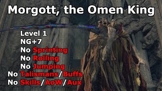 Morgott the Omen King RL1 NG7 No SprintRollJumpBlockSkills No TalismansBuffs No Aux No Hit [upl. by Assisi465]