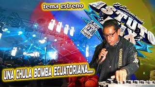 🇪🇨UNA BOMBA ECUATORIANO AL ESTILO DEL 1212 ⚡ ASTUTO MIX ⚡los olivos Actopan hgo⛔estreno [upl. by Breed]