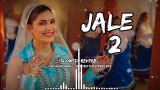 Jale 2 Lofi Song 🎧  Jale 2 Sapna Chaudhary Lofi Song  Slowed  Reverb  HI LOFI lofi jale2 [upl. by Birgit]