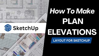 SketchUp Layout Tutorial For Beginners Plan Elevations Sections amp More [upl. by Cleopatre]