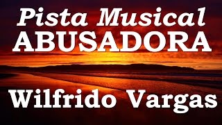 Abusadora  Wilfrido Vargas Karaoke  Pista Musical [upl. by Koball872]