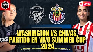 WASHINGTON SPRINT VS CHIVAS FEMENIL PARTIDO EN VIVO  SUMMER CUP 2024 EN VIVO [upl. by Lashar]