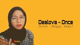 Dealova  Once  Full Lirik Cover [upl. by Castera]