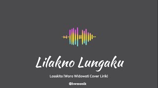 Lilakno Lungaku  Losskita Woro Widowati Cover Lirik [upl. by Ahsek19]