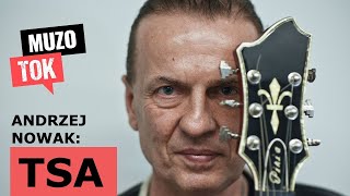 Andrzej Nowak  lider TSA  Legendarny gitarzysta wali prosto z mostu [upl. by Balfour]