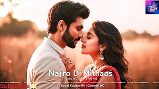 Najro Di Mithaas Bollywood song 2024  Bollywood music [upl. by Ettenil]