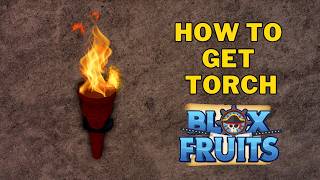 How To Get The Torch in Blox Fruits  Roblox Blox Fruits Guide [upl. by Puto260]