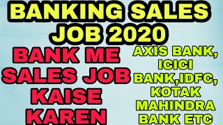 SALES JOB IN BANKING  BANK ME SALES JOB KAISE KAREN  BANKING TALK [upl. by Hedvah]