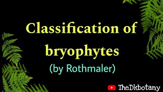 Classification of bryophytes by Rothmaler bryophytes [upl. by Graeme122]