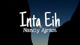 Nancy Ajram  Inta Eyh lyrics [upl. by Marris]