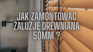 Żaluzje drewniane 50mm  jak zamontować ten produkt [upl. by Hux]