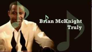 BRIAN McKNIGHT version of TRULY by LIONEL RICHIE Lyrics [upl. by Ttik273]