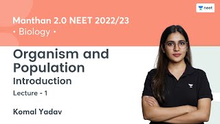 Organism and Population  Introduction  L1  Manthan 20 NEET 202223  Komal Yadav [upl. by Aronson]