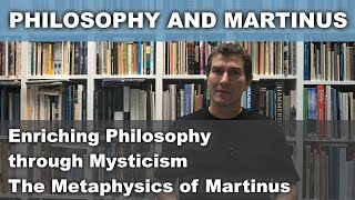 Enriching Philosophy through Mysticism Advanced  The Comprehensive Metaphysics of Martinus [upl. by Ferde199]