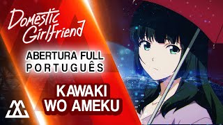 Domestic na Kanojo Abertura Completa em Português  Kawaki wo Ameku PTBR [upl. by Kacy]