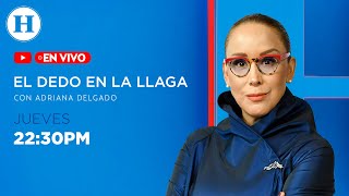 Este jueves en El Dedo en la Llaga con Adriana Delgado  Entrevista a Enrique Galván Ochoa [upl. by Frieder]