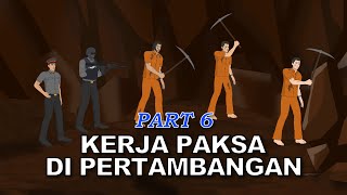 Kecelakaan Di Pertambangan Merenggut Nyawa Tahanan  Part 6  Animasi Mas Sayur [upl. by Eiahpets]