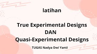 True Experimental Designs dan QuasiExperimental Designs [upl. by Tezile455]