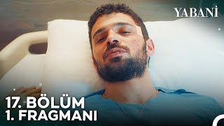 Yabani 17 Bölüm 1 Fragmanı  9 Ocak Salı [upl. by Cousins]