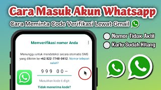 Cara Masuk akun whatsapp nomor tidak aktif kartu sudah hilang  Verifikasi lewat Gmail [upl. by Colville617]