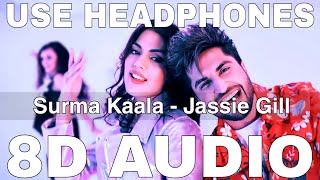 Surma Kaala 8D Audio  Jassie Gill  Rhea Chakraborty  Snappy Jass Manak [upl. by Bunker]