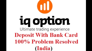 How To Deposit Money In IQ Option With Bank Cards India  Bank Card Problem 100 Resolved [upl. by Nered]