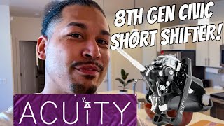 ACUITY 8th Gen 3Way Short Shifter Unboxing  First Impressions [upl. by Yztim]