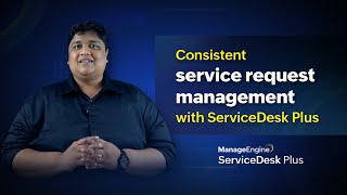 Consistent service request management with ServiceDesk Plus [upl. by Annoik]