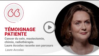 Cancer du sein mastectomie chimio radiothérapie Laure Accolas raconte son parcours [upl. by Bassett]