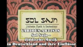 Sol Sajn Vol3 Jiddische Musik in Deutschland und ihre Einflüsse 1953  2009 Teil 3 [upl. by Vito]