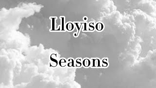 Lloyiso seasons full lyrics [upl. by Eidna]